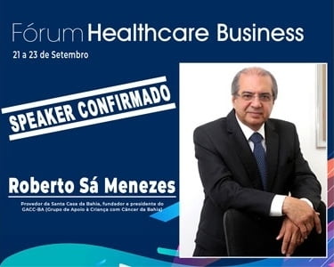 Roberto Sá Menezes, provedor da Santa Casa da Bahia, será debatedor confirmado no Fórum Healthcare Business 2018, em SP