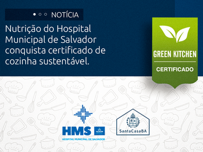 Nutrição do Hospital Municipal de Salvador conquista certificado de cozinha sustentável